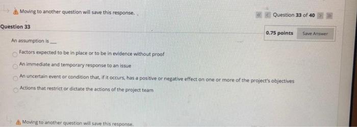 4 Moving to another question will save this