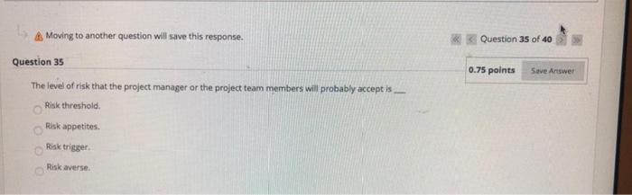 A Moving to another question will save this