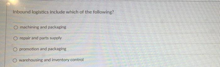 Answer 2 Questions Below Inbound logistics