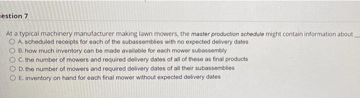 estion 7 At a typical machinery manufacturer