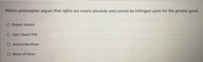 Answer? Which philosopher argues that rights are
