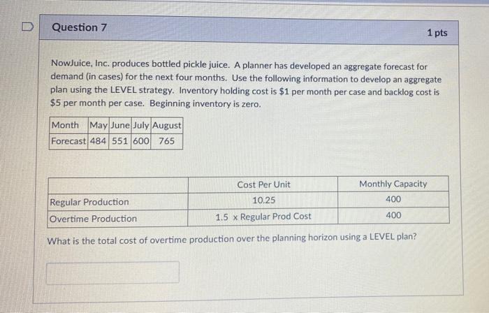 5. 6. 7. 8. Question 5 1 pts A company's forecast