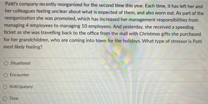 13 Patti's company recently reorganized for the