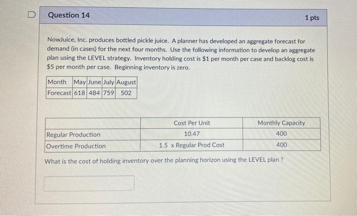 13. 14. 15. D Question 13 1 pts Nowjuice, Inc.