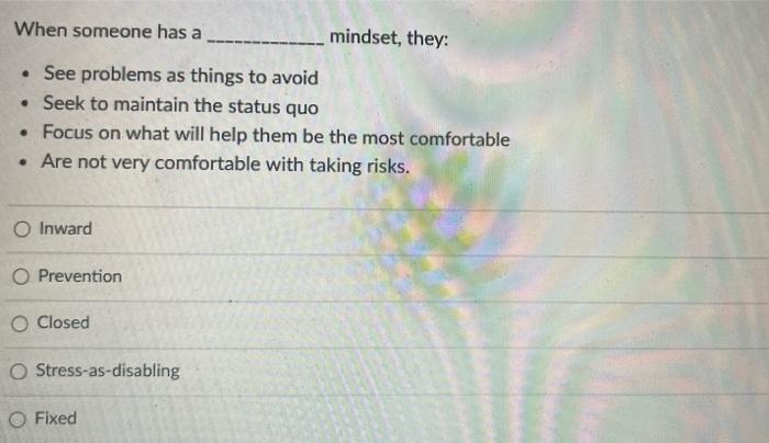 9 When someone has a mindset, they See problems