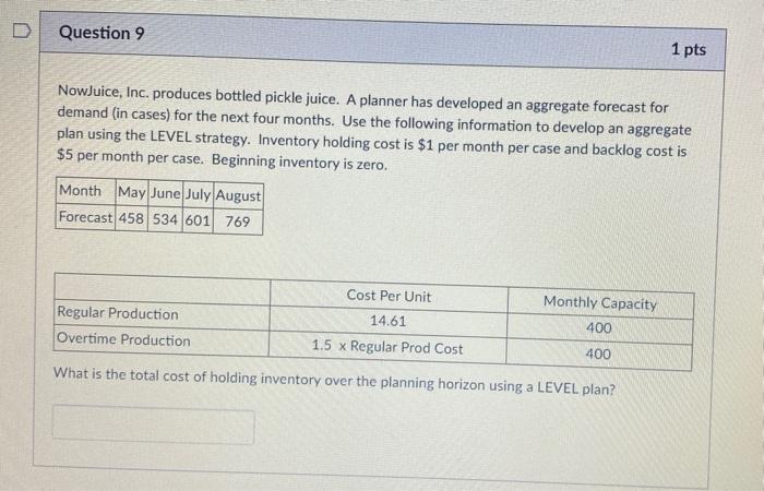 9. D Question 9 1 pts NowJuice, Inc. produces
