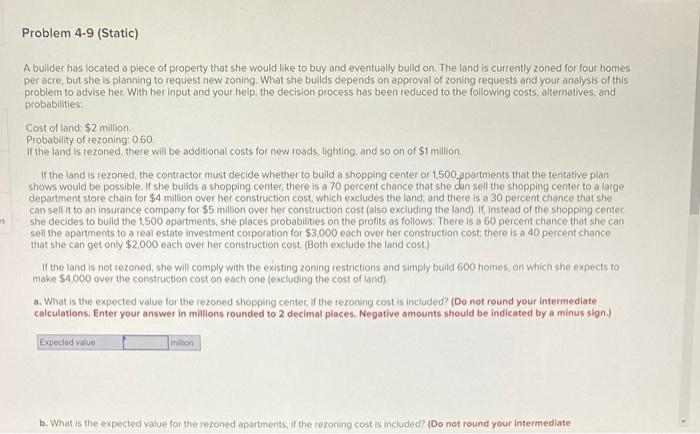 Problem 4-9 (Static) A builder has located a