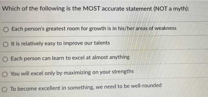 7 Which of the following is the MOST accurate