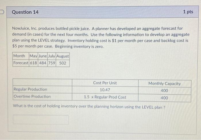 14. Question 14 1 pts NowJuice, Inc. produces