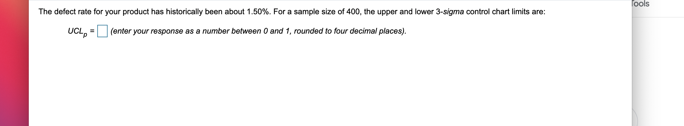 Tools The defect rate for your product has
