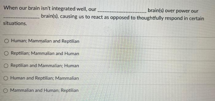 44 When our brain isn't integrated well, our