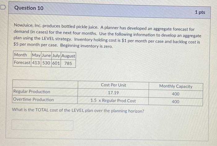 10. D Question 10 1 pts NowJuice, Inc. produces