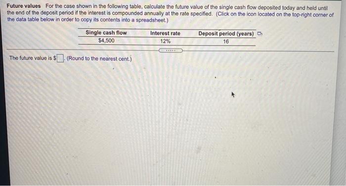 HELP PLEASE Future values For the case shown in