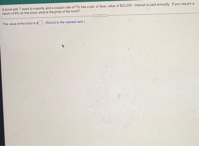 aHelp please round ! A bond with 7 years to