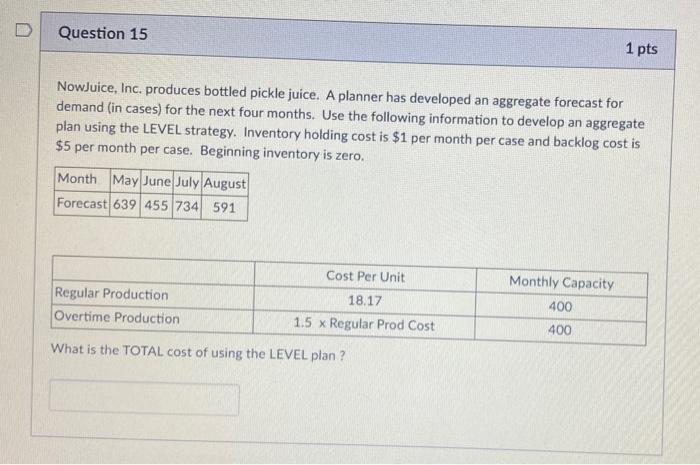 15. Question 15 1 pts NowJuice, Inc. produces