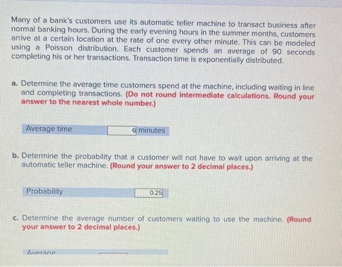 Many of a bank's customers use its automatic