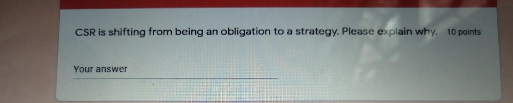 1)CSR is shifting from being an obligation to a