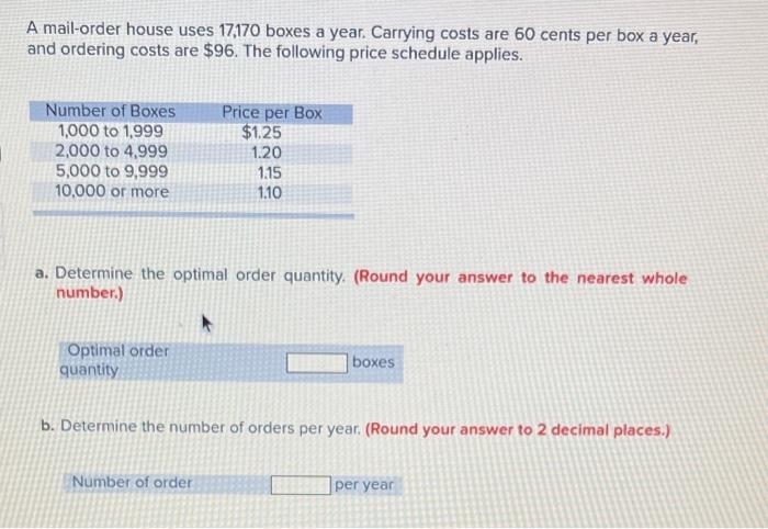 A mail-order house uses 17,170 boxes a year.