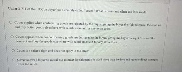 Under 2-711 of the UCC, a buyer has a remedy