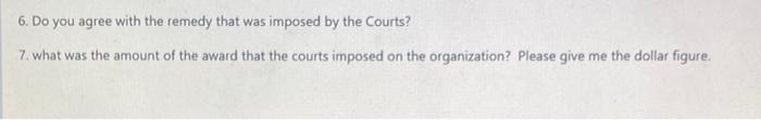 6. Do you agree with the remedy that was imposed