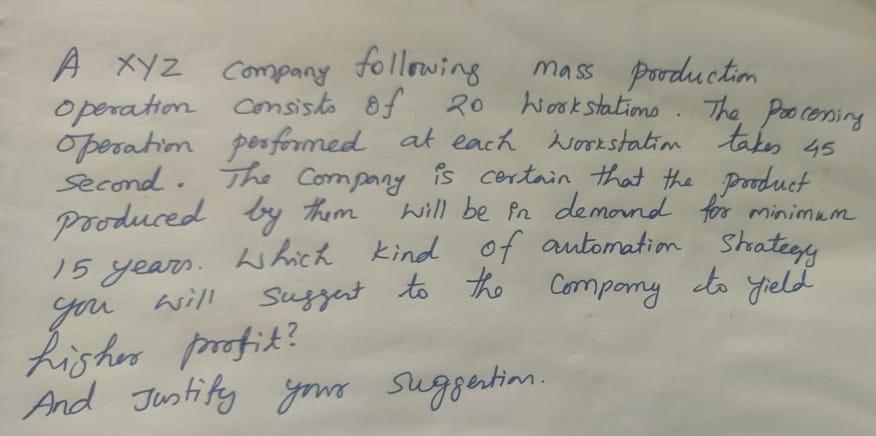 A XYZ company following mass production operation