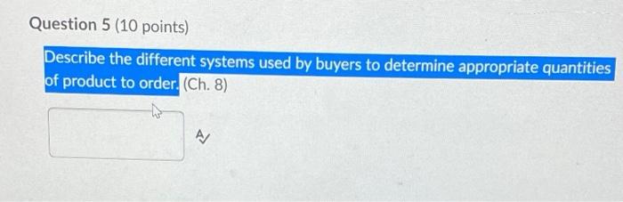 Question 5 (10 points) Describe the different