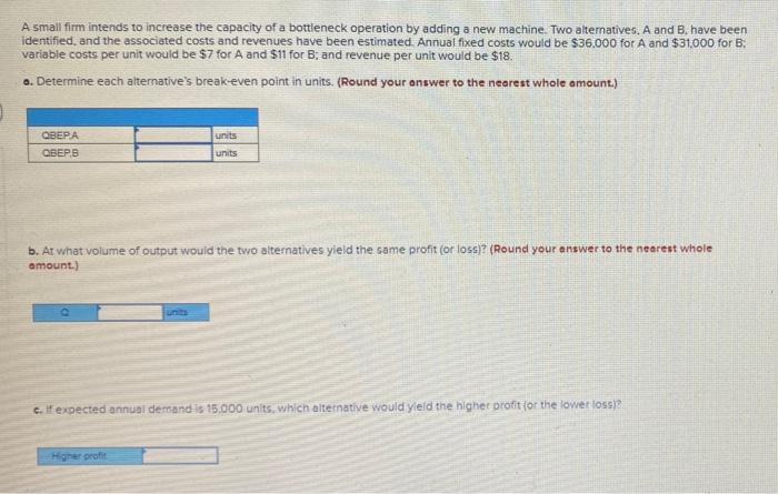 A small firm intends to increase the capacity of