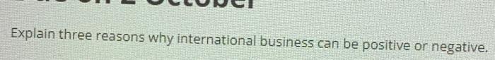 Explain three reasons why international business