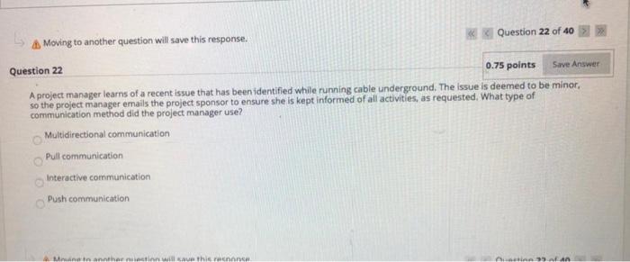 A Moving to another question will save this