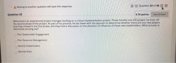 A Moving to another question will save this