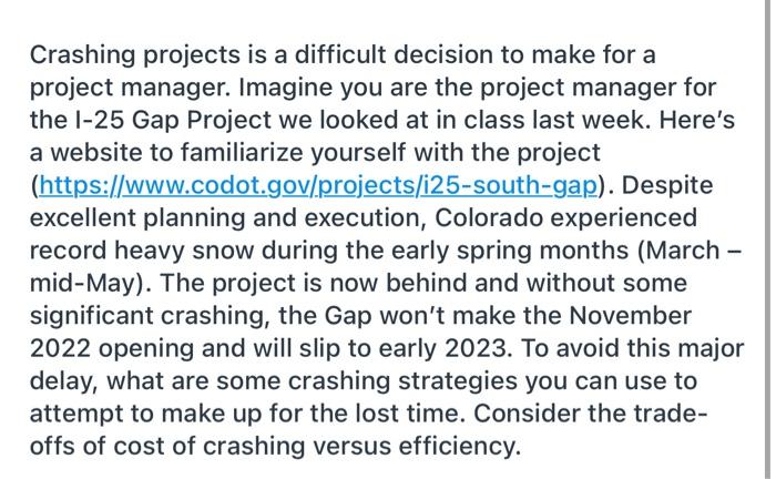 Crashing projects is a difficult decision to make