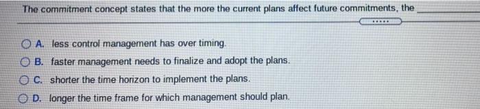 The commitment concept states that the more the