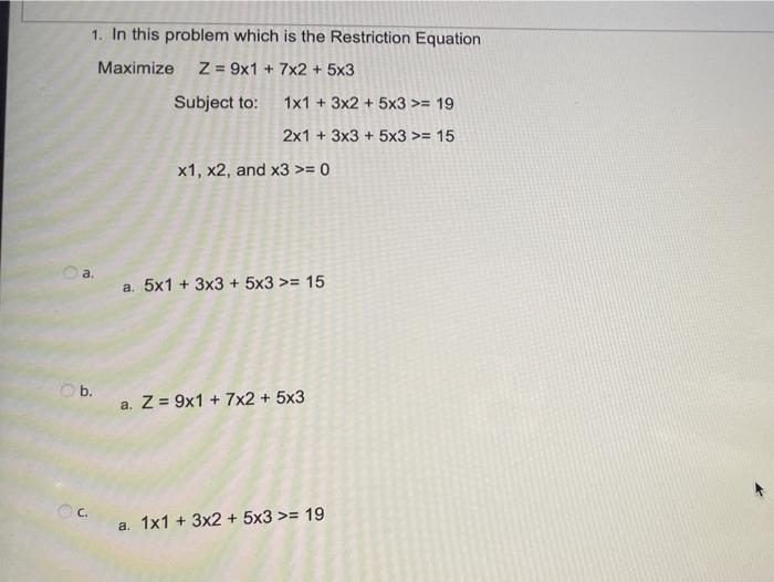 1. In this problem which is the Restriction