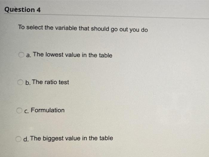 Question 4 To select the variable that should go