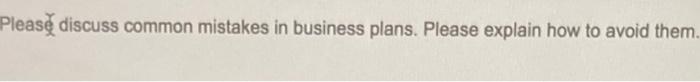 Please discuss common mistakes in business plans.