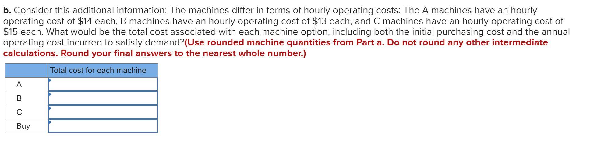 A manager must decide which type of machine to