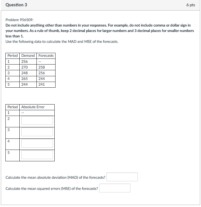 Question 3 6 pts Problem 956509: Do not include