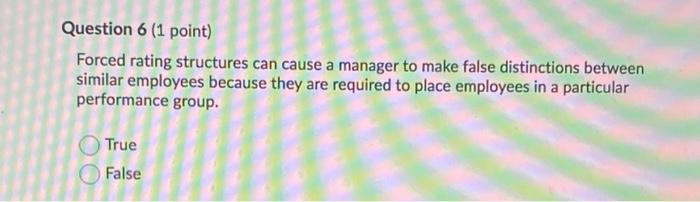 Question 6 (1 point) Forced rating structures can