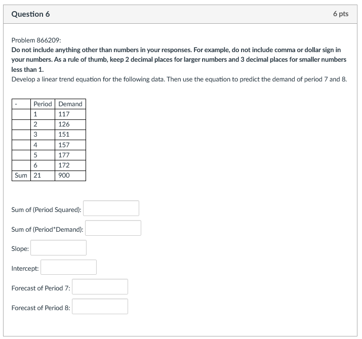 Question 6 6 pts Problem 866209: Do not include