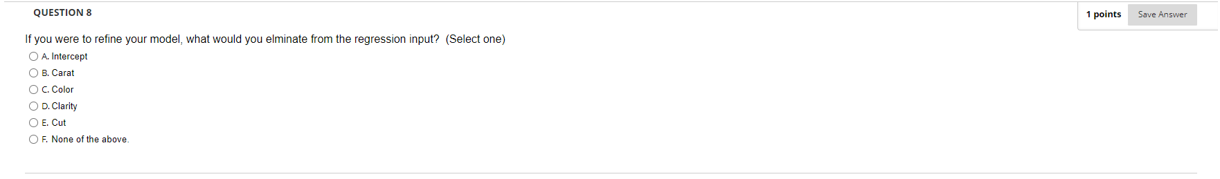 QUESTION 8 1 points Save Answer If you were to