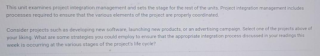 This unit examines project integration management