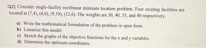 (22) Consider single-facility rectilinear minisum