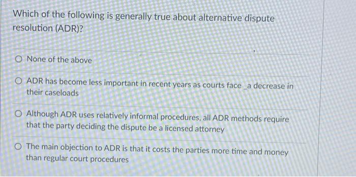 Which of the following is generally true about