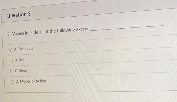 Question 3 3. Values include all of the following