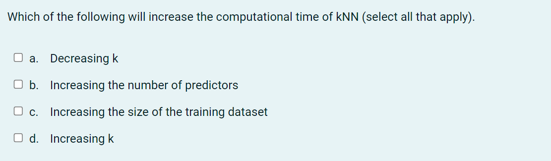 Which of the following will increase the