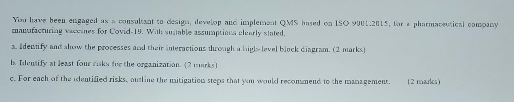 You have been engaged as a consultant to design,