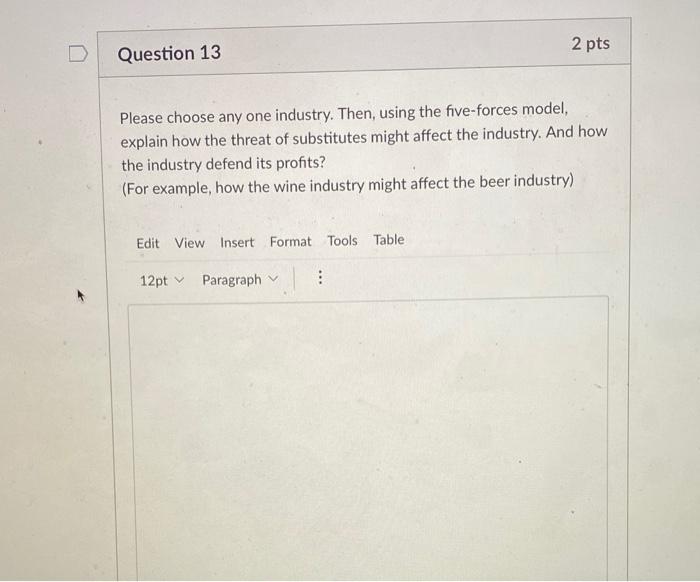 2 pts Question 13 Please choose any one industry.