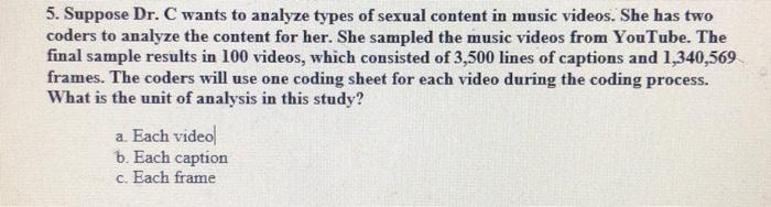 5. Suppose Dr. C wants to analyze types of sexual