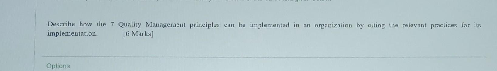 Describe how the 7 Quality Management principles