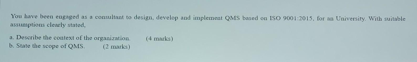 You have been engaged as a consultant to design,